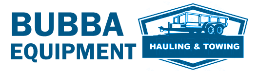 Bubba Equipment Hauling and Towing